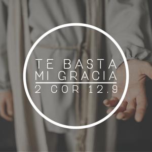 Te basta mi Gracia