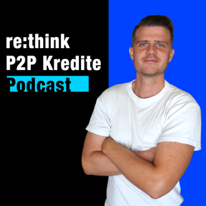 re:think P2P Kredite Podcast by Denny Neidhardt