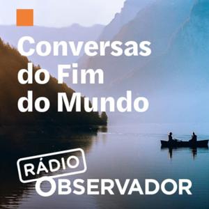 Conversas do Fim do Mundo by Observador