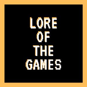 Lore of the Games