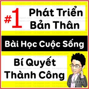 Phát triển bản thân 🔴 Bí quyết thành công 🔴 Bài học cuộc sống by Phát Triển Bản Thân AKIRA LÊ