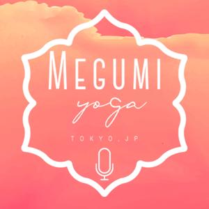 Megumi Yoga Tokyo Podcast - Yoga, Spritual and Lifestyle. -