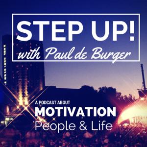 Step Up! with Paul de Burger by Paul de Burger : Speaker, Author, World Traveler