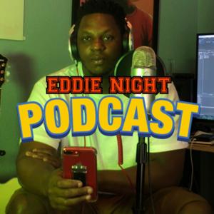 The Eddie Night Podcast