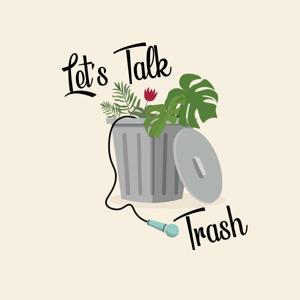 Let's Talk Trash Podcast