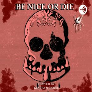 Be Nice or Die