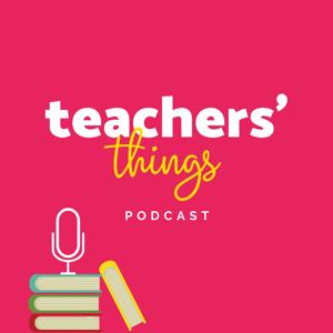 Teachers' Things podcast