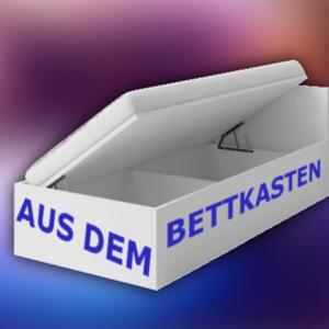 Aus dem Bettkasten
