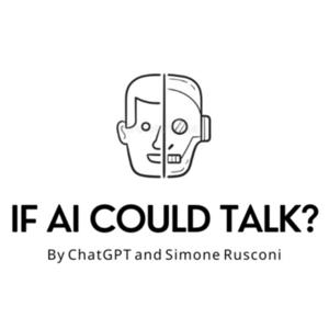 If AI Could Talk?