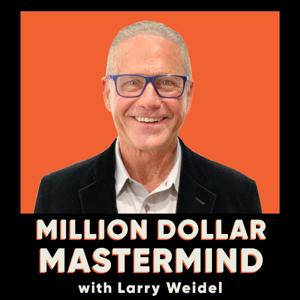 Million Dollar Mastermind with Larry Weidel