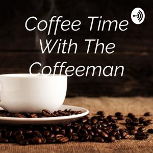 Coffee Time With The Coffeeman