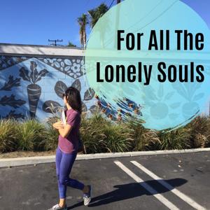 For All The Lonely Souls