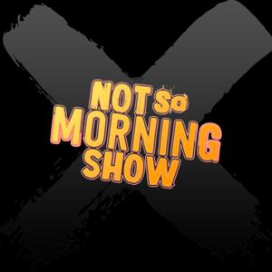 Not so Morning Show