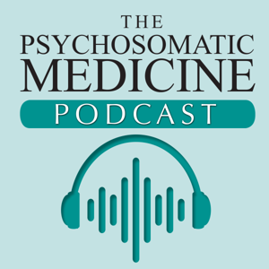 The Psychosomatic Medicine Podcast