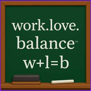 Work. Love. Balance.