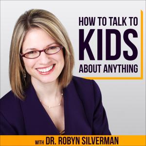 How to Talk to Kids About Anything