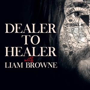 DEALER TO HEALER with Liam Browne