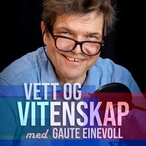 Vett og vitenskap - med Gaute Einevoll by Gaute Einevoll