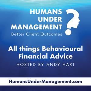 Humans Under Management - All Things Behavioural Finance Advice