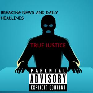 TRUE JUSTICE News