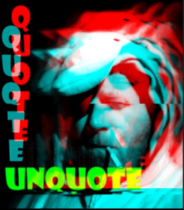 QUOTE UNQUOTE