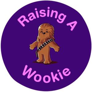 Raising a Wookie