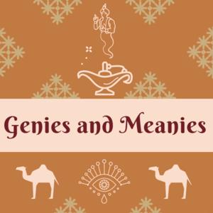 Genies and Meanies