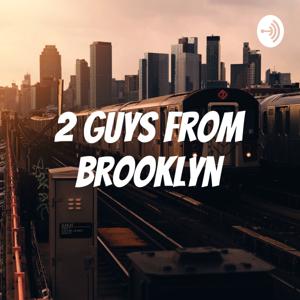 2 Guys From Brooklyn