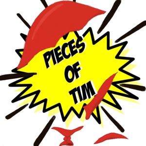 Pieces of Tim Podcast