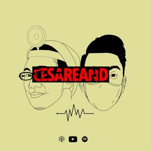 Cesareand Podcast