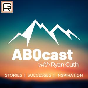 ABQcast with Ryan Guth - Albuquerque Interviews