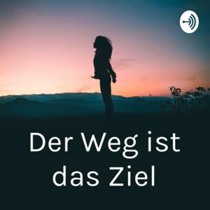 Der Weg ist das Ziel