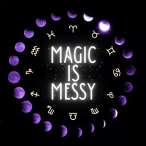 Magic Is Messy