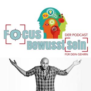 FOCUS Bewusst(sein) - DER PODCAST - "Für Dein Gehirn"