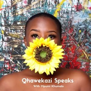 Qhawekazi Speaks