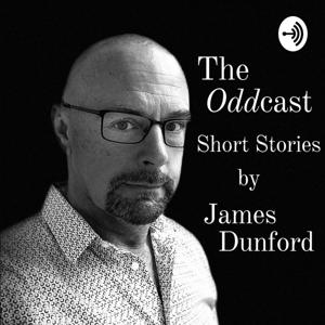 The Oddcast - Short Stories by James Dunford