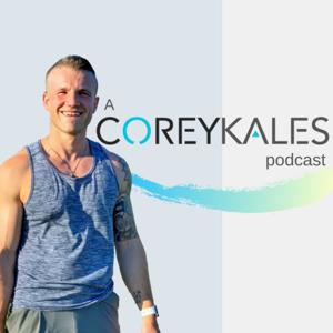 A Corey Kales Podcast