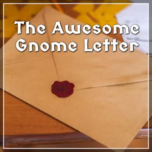 The Awesome Gnome Letter