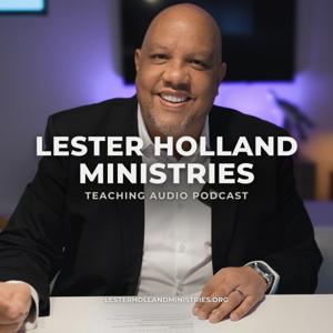 Lester Holland Ministries Podcast