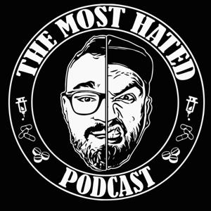 The most hated Podcast by The Most Hated