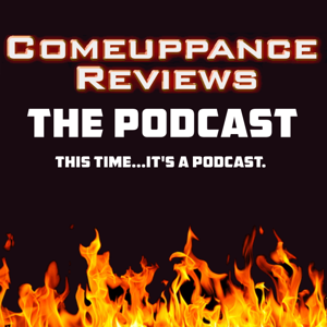 The Comeuppance Reviews Podcast by comeuppancereviews