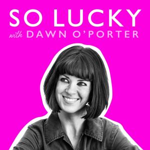 So Lucky with Dawn O’Porter by HarperCollins