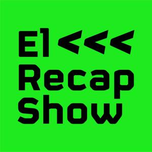 El Recap Show