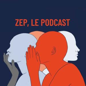 ZEP, le podcast