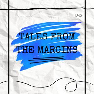 Tales from the Margins