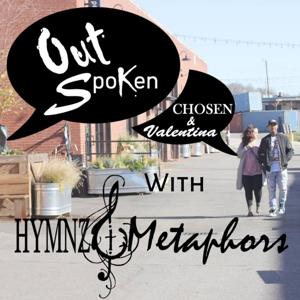 “Outspoken with Hymnz & Metaphors”