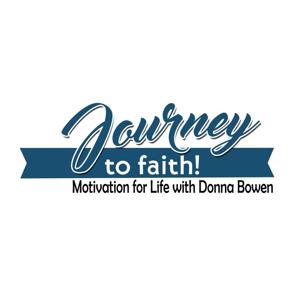 Journey to Faith with Donna Bowen