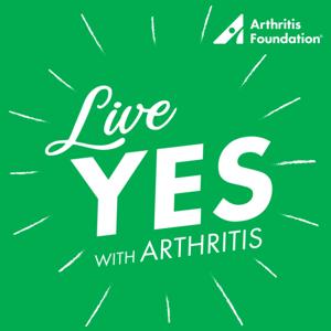 Live Yes! With Arthritis by Arthritis Foundation