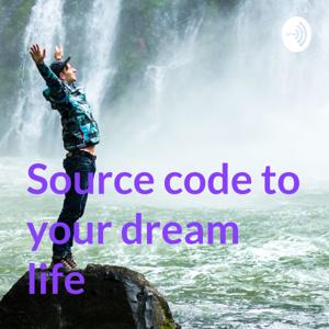 Source code to your dream life