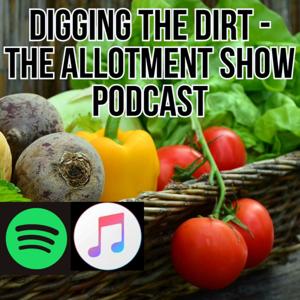 Digging the Dirt - The Allotment Garden Show by Russ